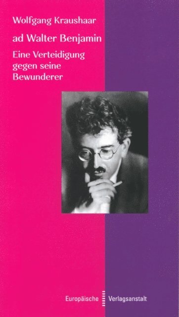 Wolfgang Kraushaar - ad Walter Benjamin, E-bok