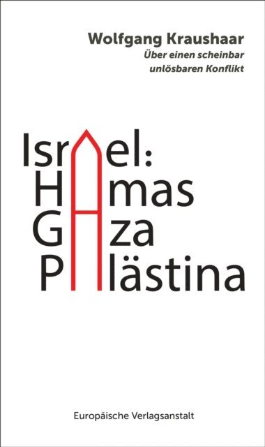 Wolfgang Kraushaar - Israel: Hamas – Gaza – Palästina, E-bok