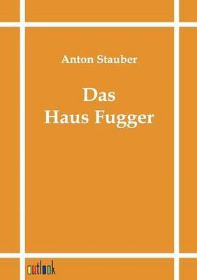 Anton Stauber - Haus Fugger, Häftad. Tillgänglighet: Lägg i varukorg