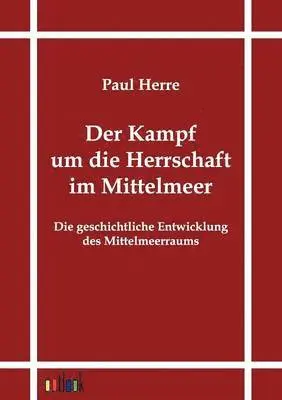 Paul Herre - Kampf um die Herrschaft im Mittelmeer, Häftad. Tillgänglighet: Lägg i varukorg