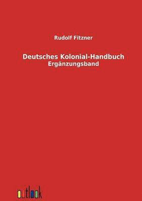 Rudolf Fitzner - Deutsches Kolonial-Handbuch, Häftad