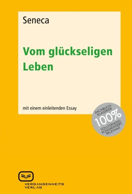 Seneca - Vom glückseligen Leben, E-bok