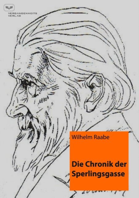 Wilhelm Raabe - Die Chronik der Sperlingsgasse, E-bok