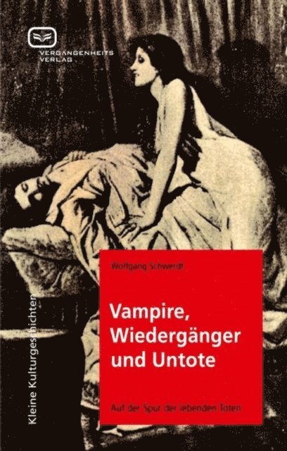 Wolfgang Schwerdt - Vampire, Wiedergänger und Untote, E-bok. Tillgänglighet: Lägg i varukorg