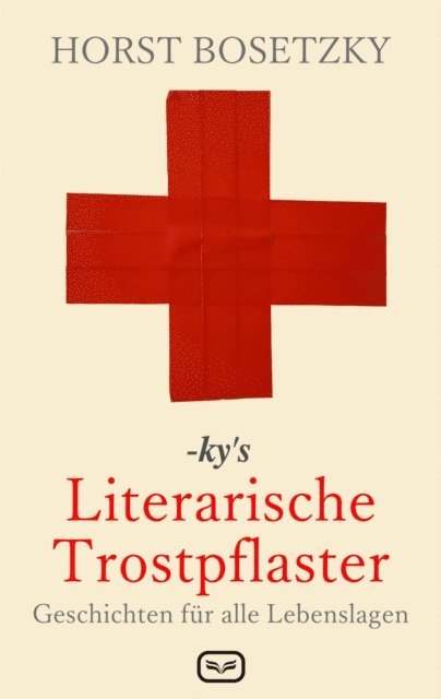 Horst Bosetzky - -ky's Literarische Trostpflaster, E-bok