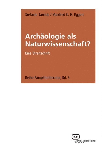 Manfred K. H. Eggert, Stefanie Samida - Archäologie als Naturwissenschaft?, E-bok