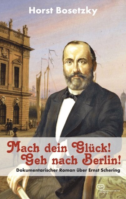 Horst Bosetzky - Mach dein Glück! Geh nach Berlin!, E-bok