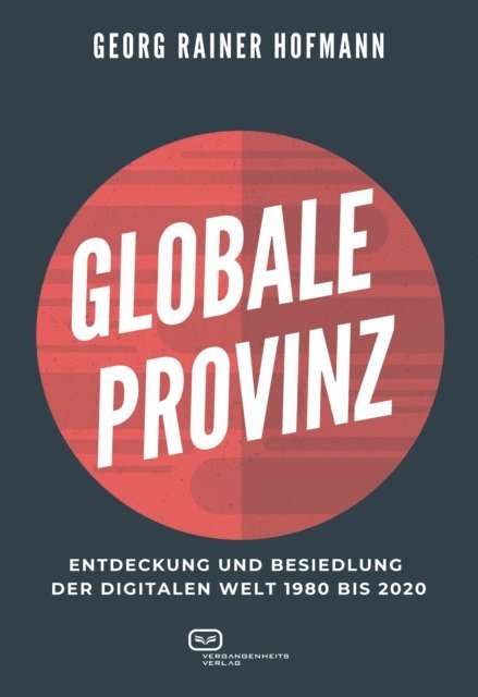 Georg Rainer Hofmann - GLOBALE PROVINZ, E-bok