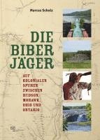 Marcus Scholz - Die Biberjäger, Inbunden