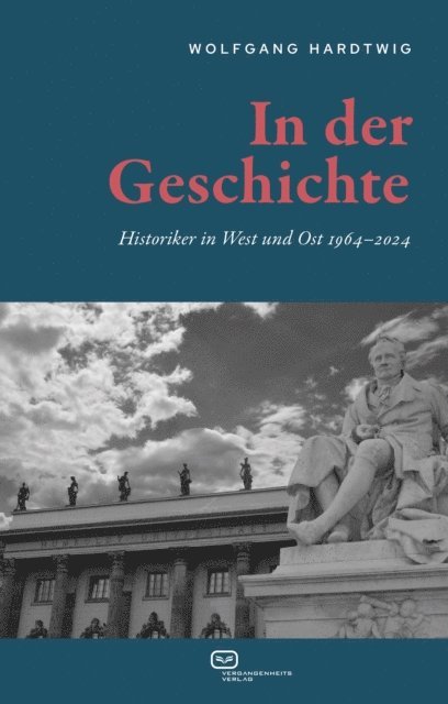 Wolfgang Hardtwig - In der Geschichte, E-bok