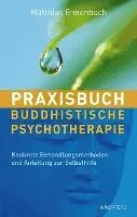 Matthias Ennenbach - Praxisbuch Buddhistische Psychotherapie, Inbunden. Tillgänglighet: Lägg i varukorg