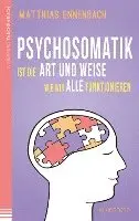 Matthias Ennenbach - Psychosomatik ist die Art und Weise wie wir alle funktionieren, Häftad. Tillgänglighet: Lägg i varukorg