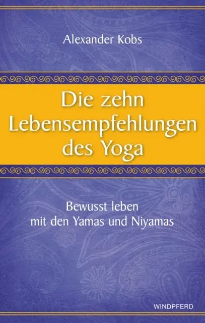 Alexander Kobs - Die zehn Lebensempfehlungen des Yoga, E-bok. Tillgänglighet: Lägg i varukorg
