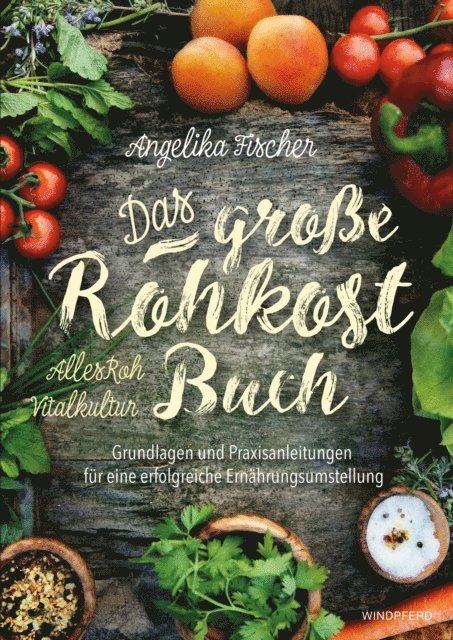 Angelika Fischer - Das große Rohkost-Buch – AllesRoh-Vitalkultur, E-bok