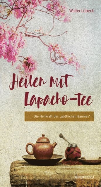 Walter Lubeck - Heilen mit Lapacho-Tee, E-bok