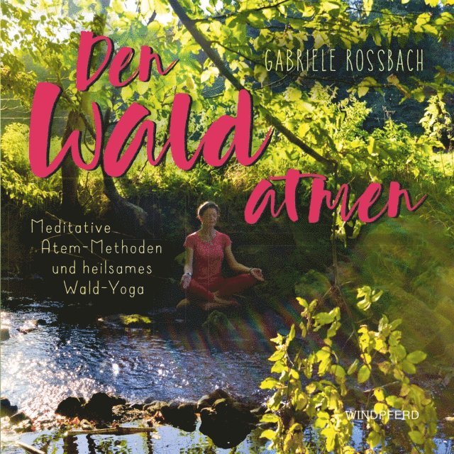 Gabriele Rossbach - Den Wald atmen, E-bok