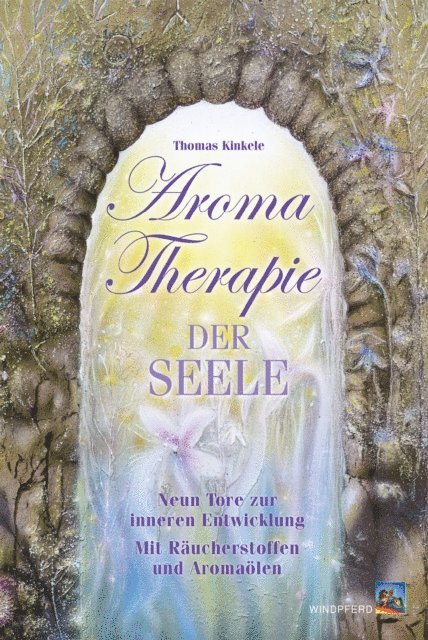 Thomas Kinkele - Aromatherapie der Seele, E-bok