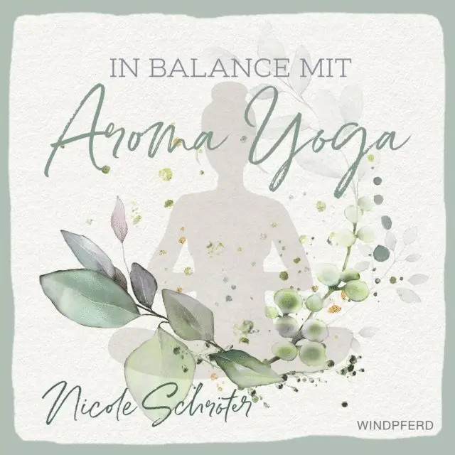 Nicole Schroter - In Balance mit Aroma-Yoga, E-bok. Tillgänglighet: Lägg i varukorg