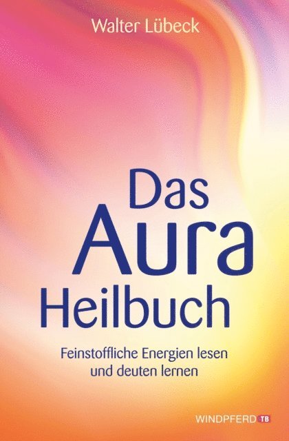 Walter Lubeck - Das Aura-Heilbuch, E-bok