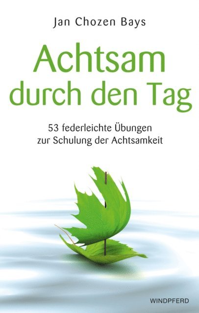 Jan Chozen Bays - Achtsam durch den Tag, E-bok