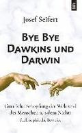 Bye Bye Dawkins und Darwin