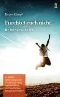 Jürgen Kämpf - Fürchtet euch nicht!, Häftad. Tillgänglighet: Lägg i varukorg