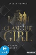 Glamour Girl 1. Wer liebt, verliert