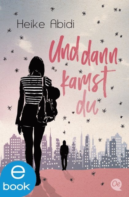 Heike Abidi - Und dann kamst du, E-bok