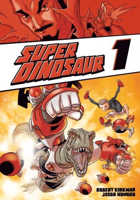 Robert Kirkman - Super Dinosaur 1, E-bok
