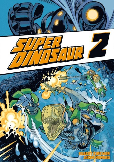 Robert Kirkman - Super Dinosaur 2, E-bok