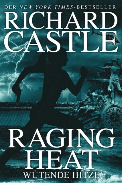 Richard Castle - Castle 6: Raging Heat - Wütende Hitze, E-bok