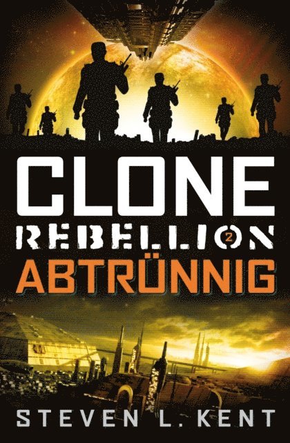 Steven L. Kent - Clone Rebellion 2: Abtrünnig, E-bok