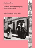 Familie, Frauenbewegung und Gesellschaft in Mecklenburg 1870 - 1920