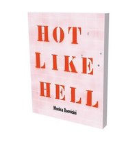 Monica Bonvicini: Hot Like Hell