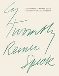 Cy Twombly - Reiner Speck. Fragments of an Adoration