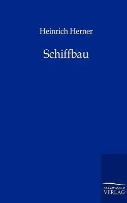 Heinrich Herner - Schiffbau, Häftad. Tillgänglighet: Lägg i varukorg