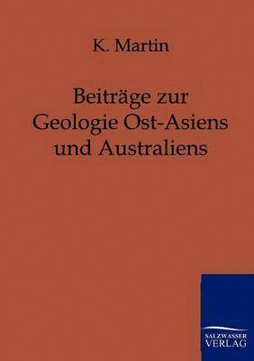 K Martin - Beiträge zur Geologie Ost-Asiens und Australiens, Häftad