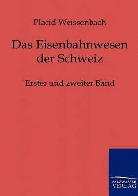 Placid Weissenbach - Eisenbahnwesen Der Schweiz, Häftad. Tillgänglighet: Lägg i varukorg