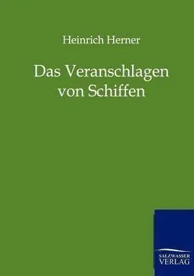 Heinrich Herner - Veranschlagen Von Schiffen, Häftad. Tillgänglighet: Lägg i varukorg