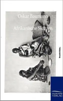 Oskar Baumann - Afrikanische Skizzen, Häftad. Tillgänglighet: Lägg i varukorg