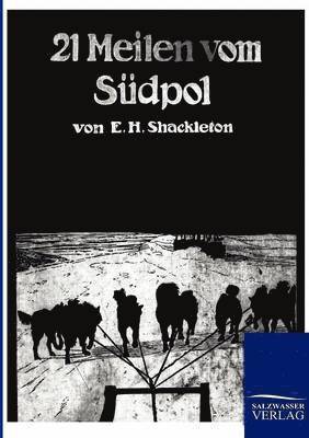 Ernest H Shackleton - 21 Meilen vom Südpol, Häftad