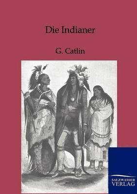 G Catlin - Indianer, Häftad