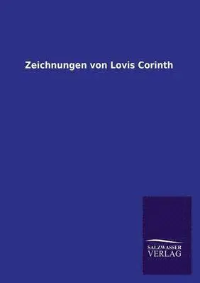 Lovis Corinth - Zeichnungen Von Lovis Corinth, Häftad. Tillgänglighet: Lägg i varukorg