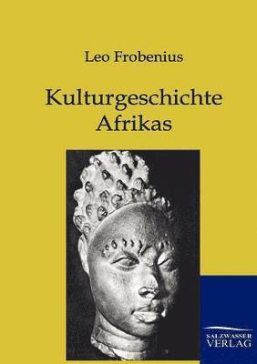 Leo Frobenius - Kulturgeschichte Afrikas, Häftad