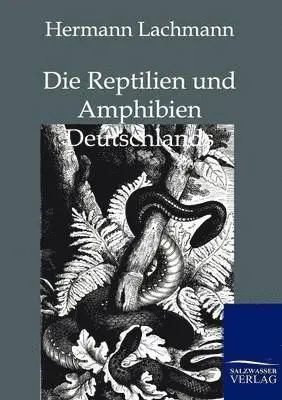 Hermann Lachmann - Reptilien Und Amphibien Deutschlands, Häftad. Tillgänglighet: Lägg i varukorg