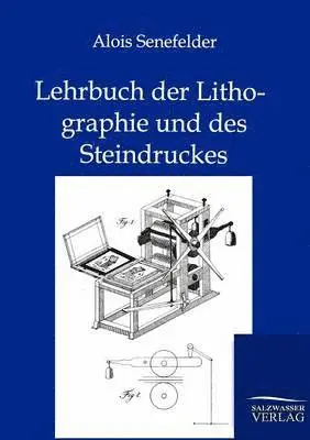 Alois Senefelder - Lehrbuch der Lithographie und des Steindruckes, Häftad. Tillgänglighet: Lägg i varukorg