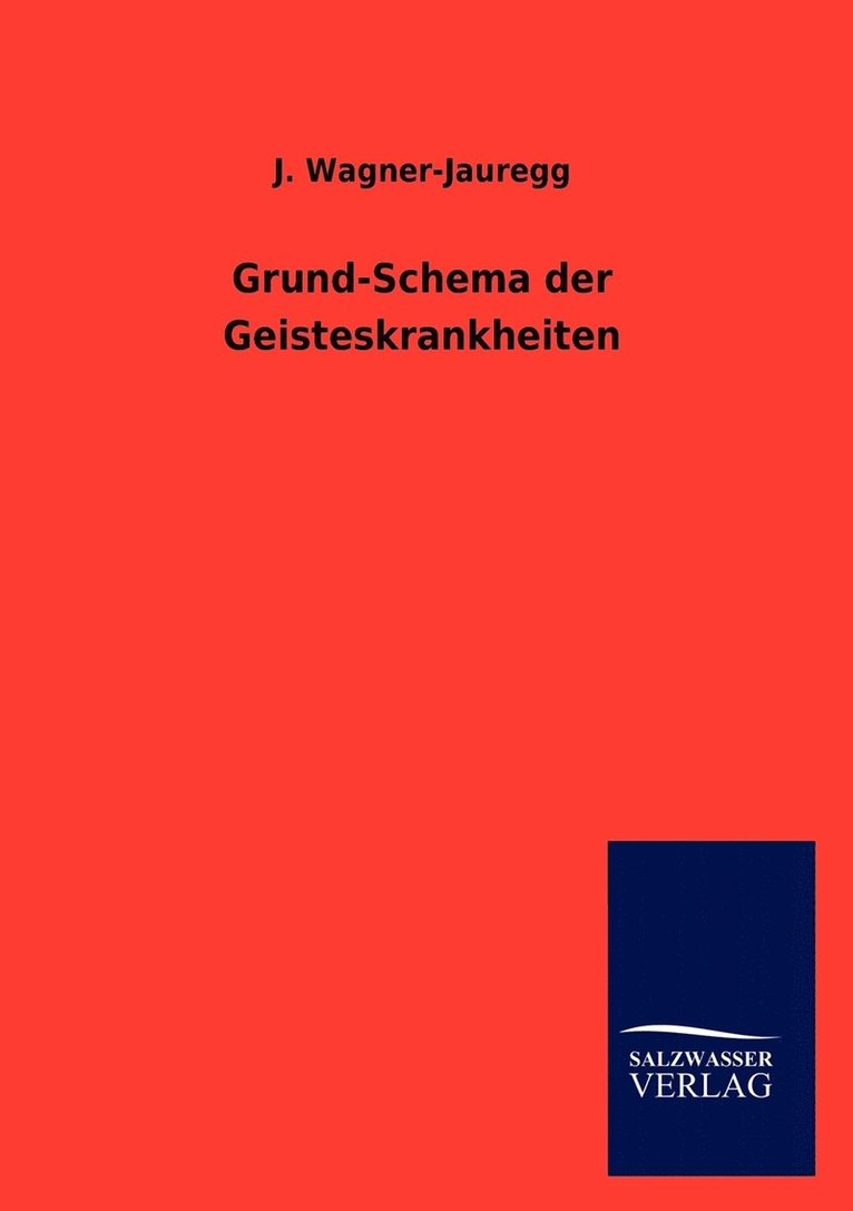 J Wagner-Jauregg - Grund-Schema der Geisteskrankheiten, Häftad
