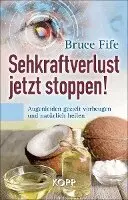 Bruce Fife - Sehkraftverlust jetzt stoppen!, Inbunden. Tillgänglighet: Lägg i varukorg