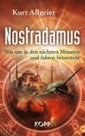 Nostradamus - Was uns in den nchsten Monaten und Jahren bevorsteht
