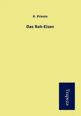 A Krauss - Roh-Eisen, Häftad. Tillgänglighet: Lägg i varukorg